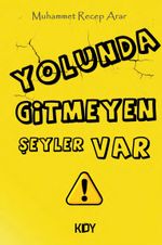 Yolunda Gitmeyen Şeyler Var