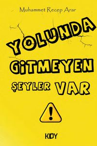 Yolunda Gitmeyen Şeyler Var