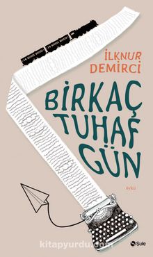 Birkaç Tuhaf Gün - İlknur Demirci