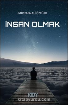 İnsan Olmak - Mustafa Ali Öztürk