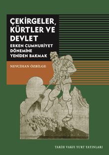 Çekirgeler, Kürtler ve Devlet & Erken Cumhuriyet Dönemine Yeniden Bakmak 