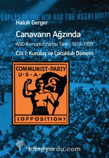 Canavarın Ağzında Cilt :1 & ABD Komünist Partisi Tarihi 1919-1959 - Haluk Gerger
