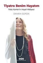 Tiyatro Benim Hayatım & Yıldız Kenter'in Hayat Hikayesi