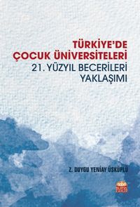 Türkiye'de Çocuk Üniversiteleri & 21. Yüzyıl Becerileri Yaklaşımı