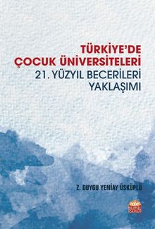 Türkiye'de Çocuk Üniversiteleri & 21. Yüzyıl Becerileri Yaklaşımı