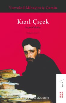 Kızıl Çiçek & Seçme Öyküler - Vsevolod Garshin