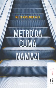 Metro’da Cuma Namazı - Melek Arslanbenzer