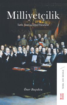 Milliyetçilik & Tarih, Teori ve Temel Meseleler