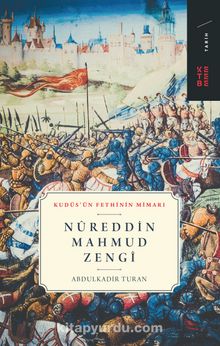 Nureddin Mahmud Zengi - Abdulkadir Turan
