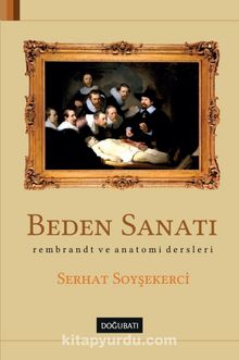 Beden Sanatı & Rembrant ve Anatomi Dersleri - Serhat Soyşekerci