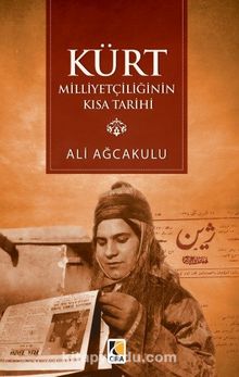 Kürt Milliyetçiliğinin Kısa Tarihi - Ali Ağcakulu