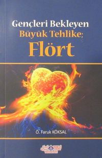 Gençleri Bekleyen Büyük Tehlike Flört