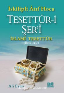 Tesettür-i Şer'i & İslami Tesettür (İlavelerle) - Ali Eren