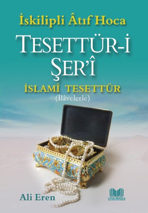 Tesettür-i Şer'i & İslami Tesettür (İlavelerle)