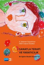 Sanatla Terapi ve Yaratıcılık Bir Eğitim Modeli Olabilir mi?
