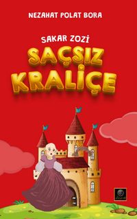Sakar Zozi / Saçsız Kraliçe