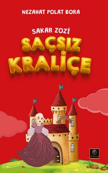 Sakar Zozi / Saçsız Kraliçe