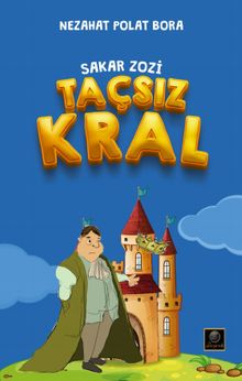 Sakar Zozi / Taçsız Kral