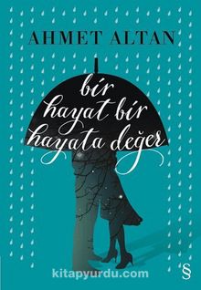 Bir Hayat Bir Hayata Değer - Ahmet Altan