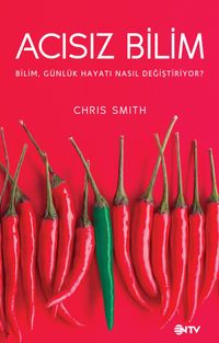 Acısız Bilim & Bilim, Günlük Hayatı Nasıl Değiştiriyor?