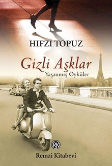 Gizli Aşklar & Yaşanmış Öyküler
