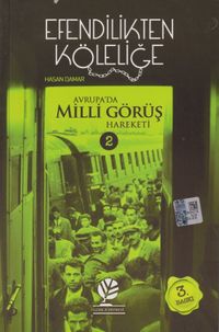 Efendilikten Köleliğe / Avrupa'da Milli Görüş Hareketi 2
