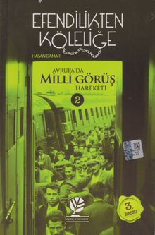 Efendilikten Köleliğe / Avrupa'da Milli Görüş Hareketi 2