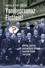Yanılıyorsunuz Einstein! & Newton, Einstein, Heisenberg ve  Feynman Kuantum Fiziğini Tartışıyor