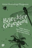 Böcekler Gezegeni & Tuhaf, Yararlı Ve Hayranlık Uyandırıcı Dostlarımız Üzerine