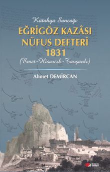 Kütahya Sancaği Eğriöz Kazası Nüfus Defteri 1831