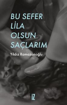 Bu Sefer Lila Olsun Saçlarım