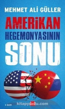 Amerikan Hegemonyasının Sonu - Mehmet Ali Güller