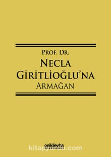 Prof. Dr. Necla Giritlioğlu'na Armağan