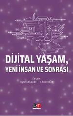 Dijital Yaşam, Yeni İnsan ve Sonrası