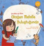 Çocuklar İçin Bilim - Oksijen Metalle Buluştuğunda