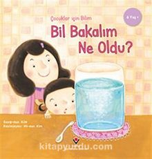 Çocuklar İçin Bilim - Bil Bakalım Ne Oldu? - Sung-eun Kim