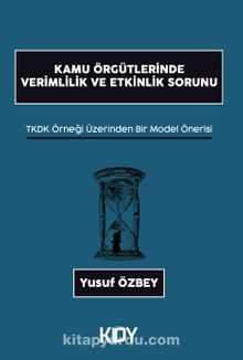 Kamu Örgütlerinde Verimlilik ve Etkinlik Sorunu - Yusuf Özbey