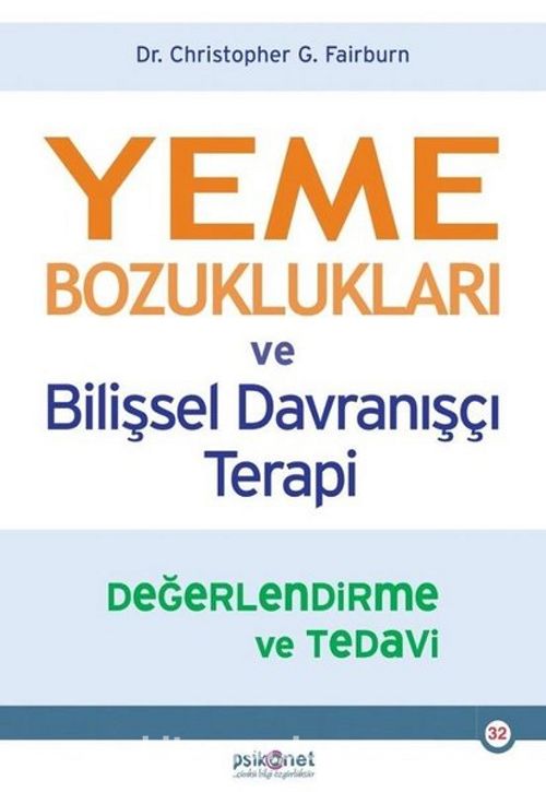 Yeme Bozukluklari Ve Bilissel Davranisci Terapi Degerlendirme Ve Tedavi Dr Christopher G Fairburn Kitapyurdu Com