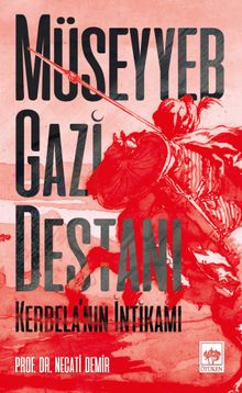Müseyyeb Gazi Destanı & Kerbela’nın İntikamı