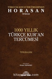 Türkçe İlk Kuran Tercümelerinden Horasan Nüshası & 1000 Yıllık Türkçe Kuran Tercümesi (Tıpkıbasım)