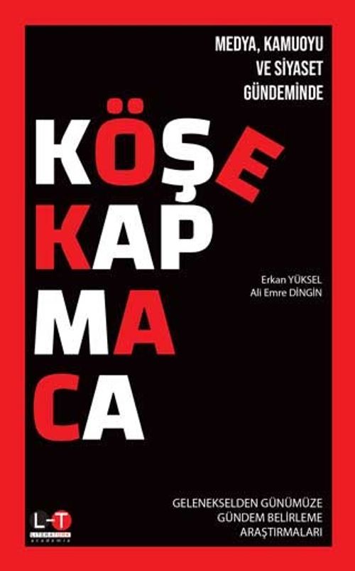 Medya, Kamuoyu ve Siyaset Gündeminde Köşe Kapmaca 
