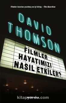 Filmler Hayatımızı Nasıl Etkiler? - David Thomson