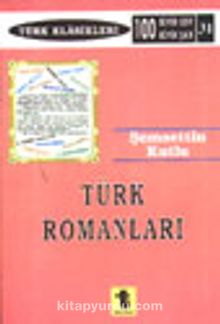 Türk Romanları / Başlangıçtan Günümüze Özetler