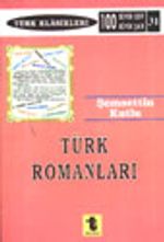 Türk Romanları / Başlangıçtan Günümüze Özetler