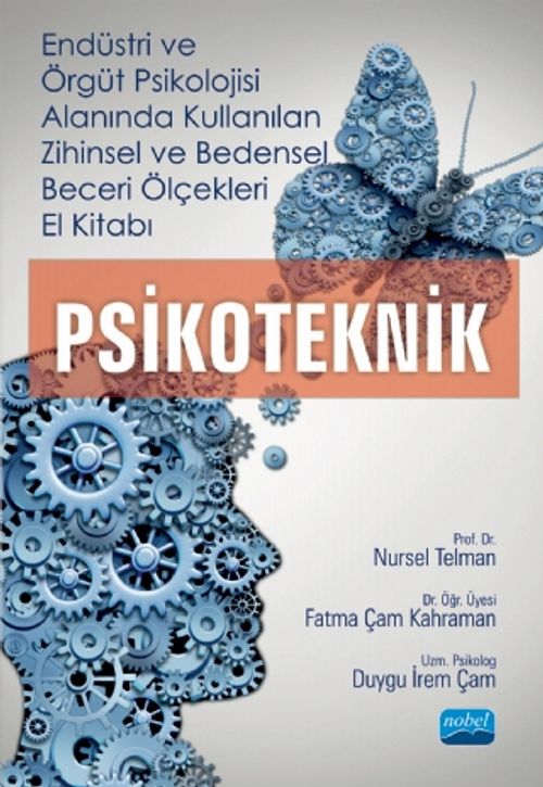 Psikoteknik & Endüstri ve Örgüt Psikolojisi Alanında Kullanılan Zihinsel ve Bedensel Beceri Ölçekleri El Kitabı 
