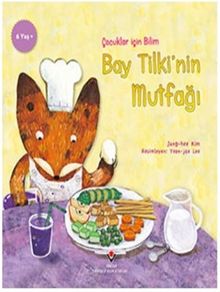 Bay Tilki'nin Mutfağı - Çocuklar İçin Bilim