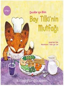 Bay Tilki'nin Mutfağı - Çocuklar İçin Bilim - Jung-hee Kim