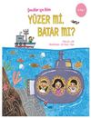 Y&uuml;zer mi Batar mı? - &Ccedil;ocuklar İ&ccedil;in Bilim