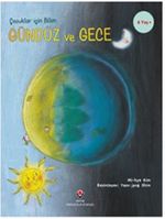 Gündüz ve Gece - Çocuklar İçin Bilim