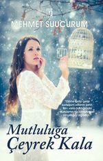 Mutluluğa Çeyrek Kala